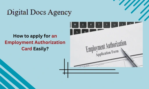 Read more about the article How to apply for an Employment Authorization Card Easily?